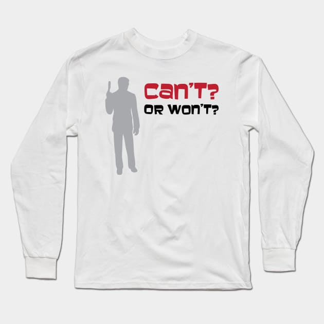 Can't or Won't Long Sleeve T-Shirt by Venus Complete